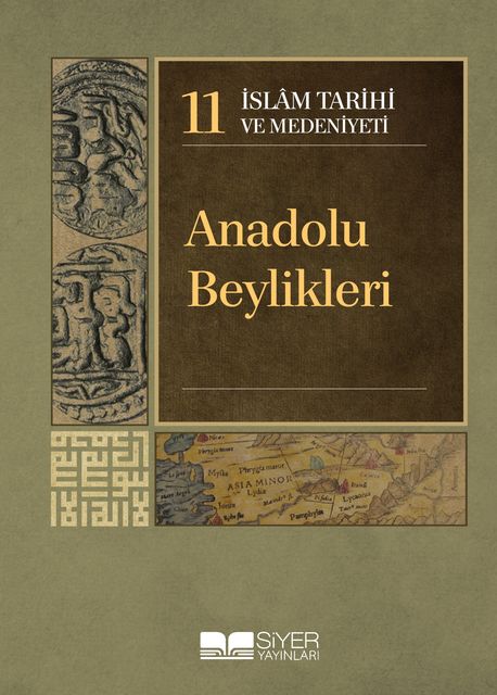 İslam Tarihi ve Medeniyeti 11 – Anadolu Beylikleri, Kolektif