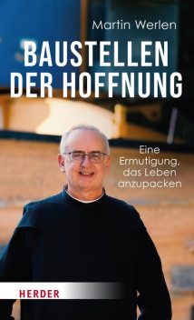 Baustellen der Hoffnung, Martin Werlen