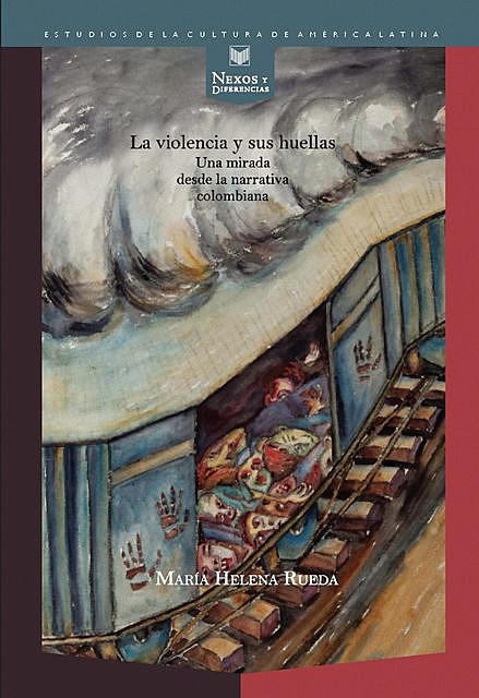 La violencia y sus huellas, María Helena Rueda