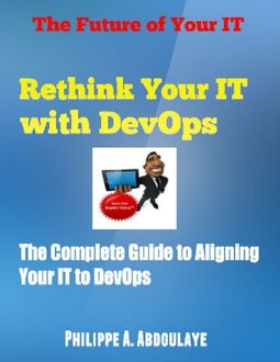 Reinventing Your IT with DevOps, Philippe A.Abdoulaye