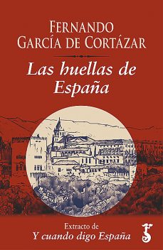 Las huellas de España, Fernando García de Cortázar