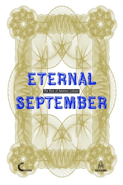 Eternal September. The Rise of Amateur Culture, Domenico Quaranta, Smetnjak, Valentina Tanni