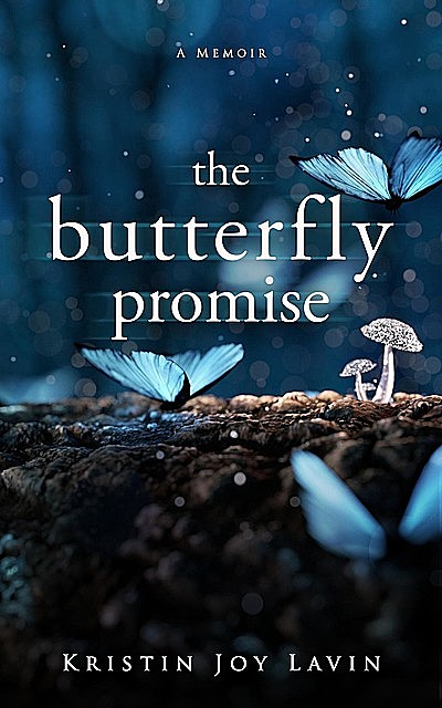 The Butterfly Promise, Kristin Joy Lavin