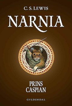 Narnia 4 – Prins Caspian, Clive Staples Lewis