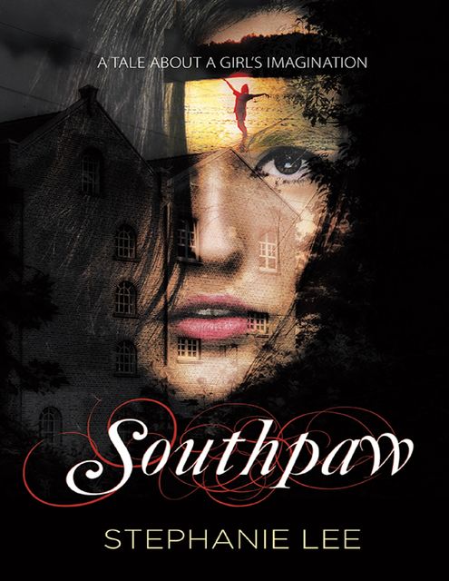Southpaw: A Tale About a Girl’s Imagination, Stephanie Lee