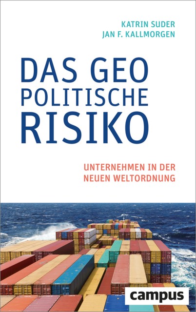Das geopolitische Risiko, Katrin Suder, Jan F. Kallmorgen