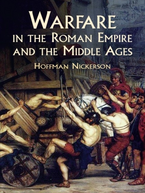 Warfare in the Roman Empire and the Middle Ages, Hoffman Nickerson