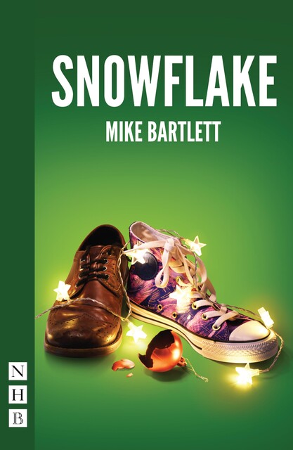 Snowflake (NHB Modern Plays), Mike Bartlett