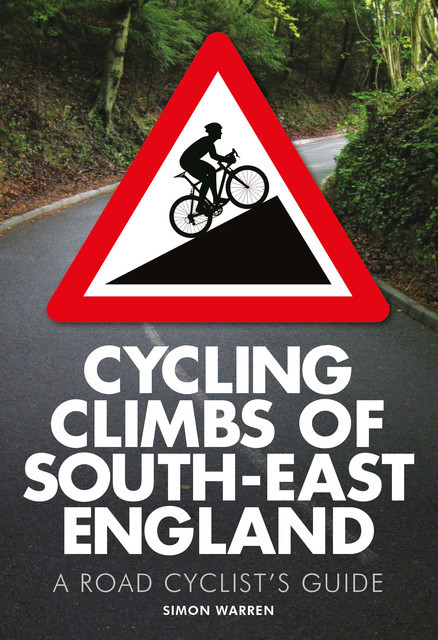 Cycling Climbs of South-East England, Simon Warren