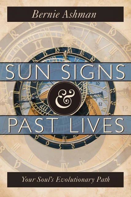 Sun Signs & Past Lives, Bernie Ashman