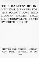 The Babees' Book Medieval Manners for the Young: Done into Modern English, Frederick Furnivall