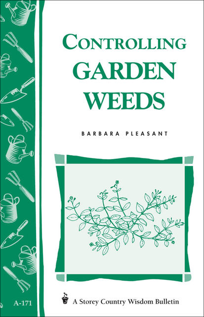 Controlling Garden Weeds, Barbara Pleasant