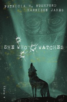 She Who Watches, James Harrison, Patricia H. Rushford