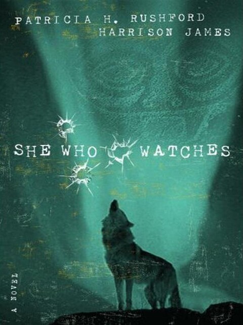 She Who Watches, James Harrison, Patricia H. Rushford