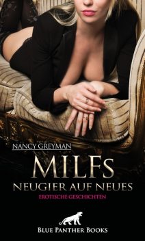 MILFs – Neugier auf Neues | 9 geile erotische Geschichten, Nancy Greyman