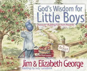 God's Wisdom for Little Boys, Elizabeth George, Jim George