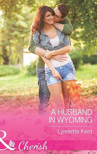 A Husband In Wyoming, Lynnette Kent