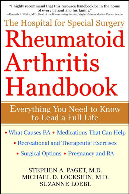 The Hospital for Special Surgery Rheumatoid Arthritis Handbook, Michael D.Lockshin, Stephen A.Paget, Suzanne Loebl