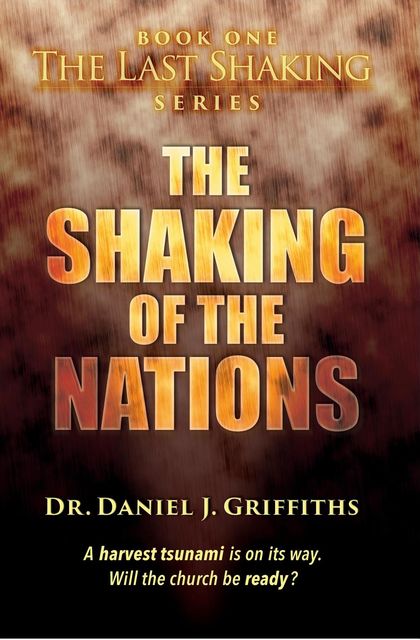 The Shaking of the Nations, Daniel J. Griffiths