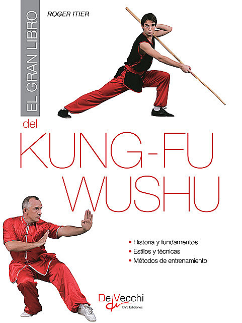 El gran libro del Kung-fu Wushu, Roger Itier