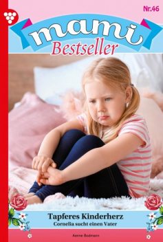 Mami Bestseller 46 – Familienroman, Anne Bodmann