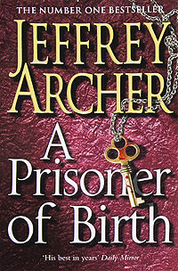 A Prisoner Of Birth, Jeffrey Archer