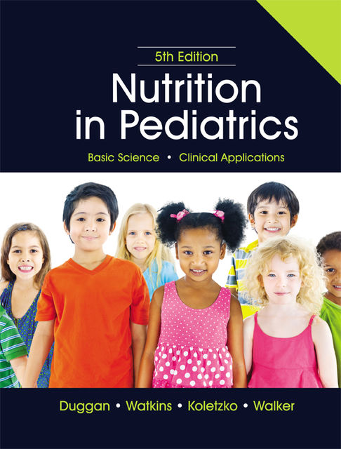Nutrition in Pediatrics, M.P.H., Christopher Duggan, John Watkins