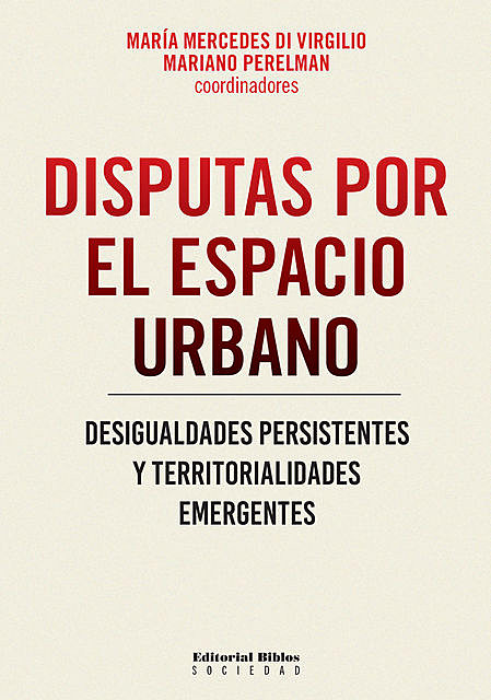Disputas por el espacio urbano, Mariano Perelman, María Mercedes Di Virgilio