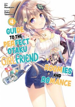 Guide to the Perfect Otaku Girlfriend: Roomies and Romance Volume 4, Rin Murakami
