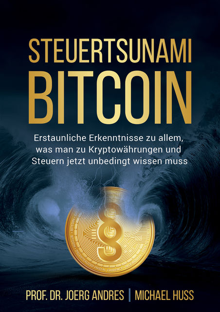 Steuertsunami Bitcoin, Joerg Andres, Michael Huss