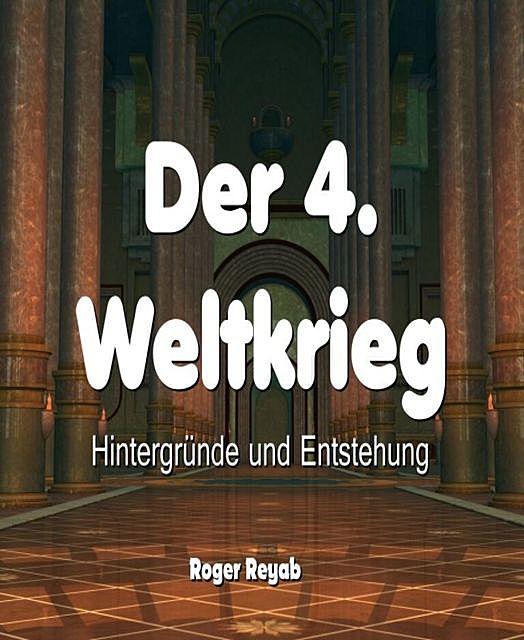 Der 4. Weltkrieg, Roger Reyab