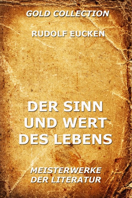Der Sinn und Wert des Lebens, Rudolf Eucken