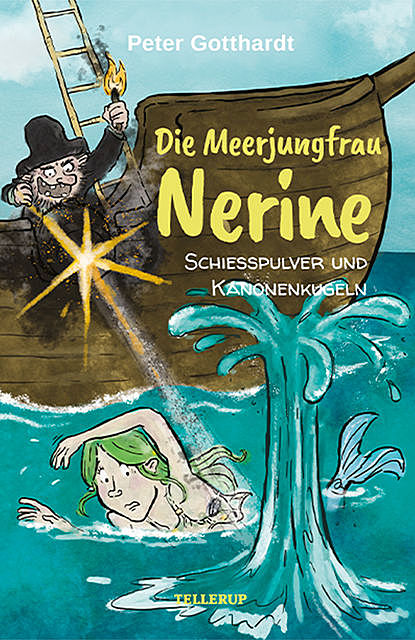 Die Meerjungfrau Nerine #3: Schießpulver und Kanonenkugeln, Peter Gotthardt