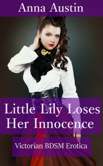 Little Lily Loses Her Innocence, Anna Austin