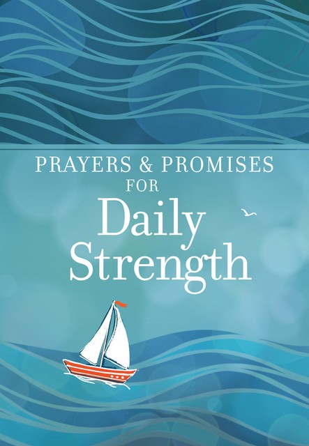Prayers & Promises for Daily Strength, BroadStreet Publishing Group LLC