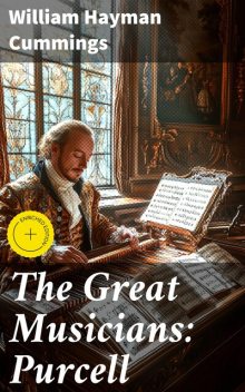 The Great Musicians: Purcell, William Hayman Cummings