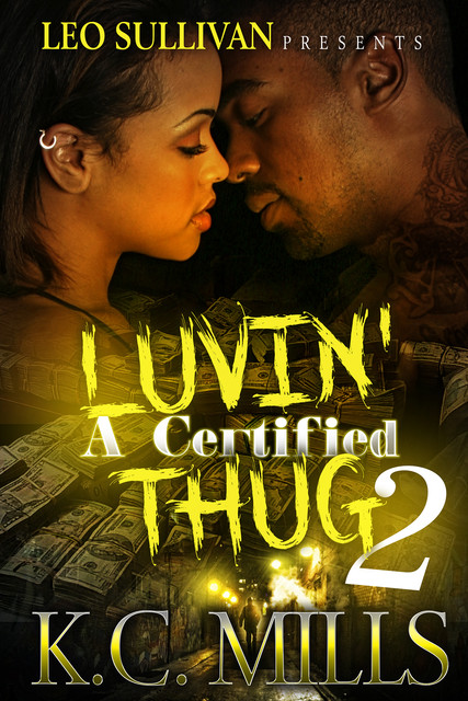 Luvin’ a Certified Thug 2, K.C. Mills