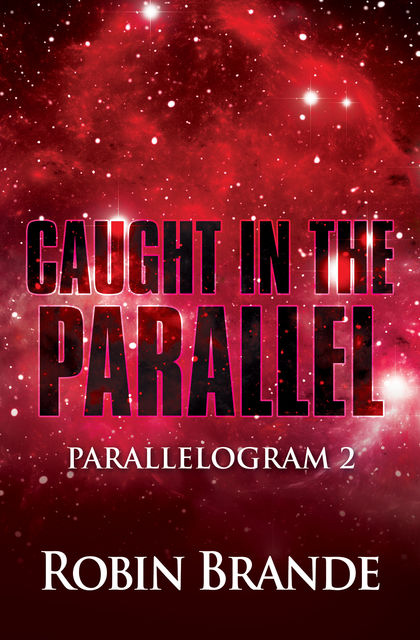 Caught in the Parallel, Robin Brande