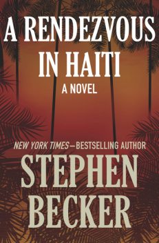 A Rendezvous in Haiti, Stephen Becker