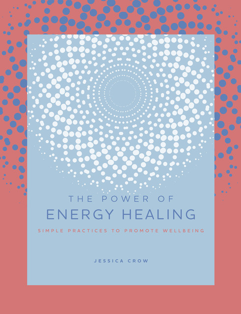The Power of Energy Healing, Victor Archuleta