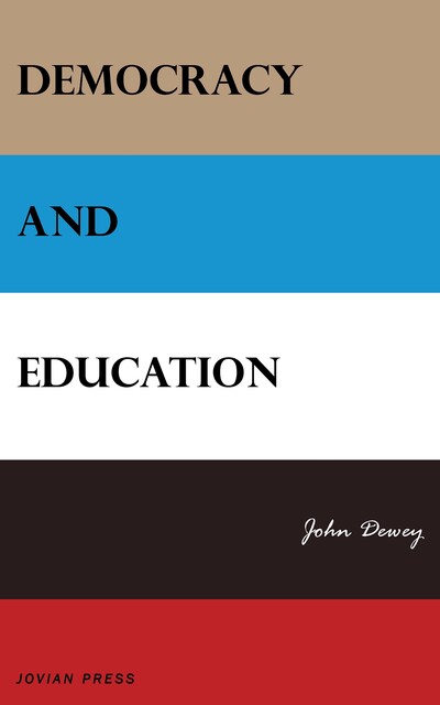 Democracy and Education, John Dewey