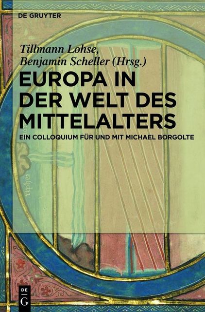Europa in der Welt des Mittelalters, Benjamin Scheller, Tillmann Lohse