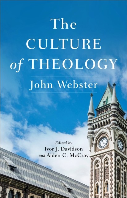Culture of Theology, John Webster