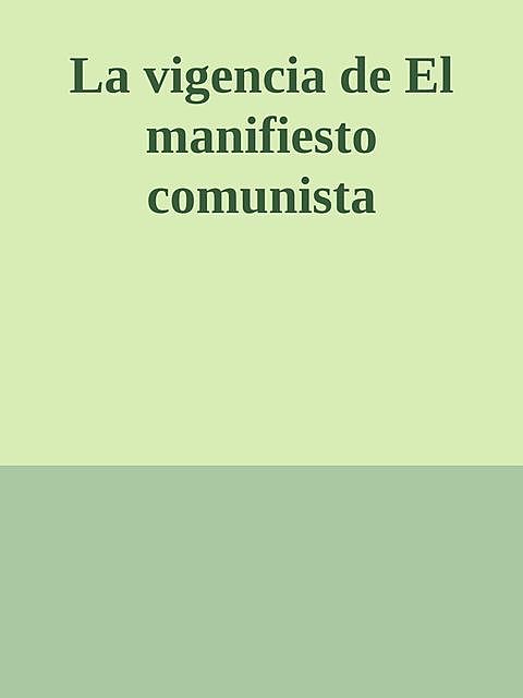 La vigencia de El manifiesto comunista, 