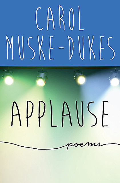 Applause, Carol Muske-Dukes