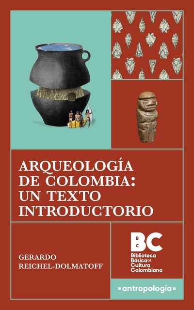 Arqueología de Colombia: un texto introductorio, Gerardo Reichel-Dolmatoff