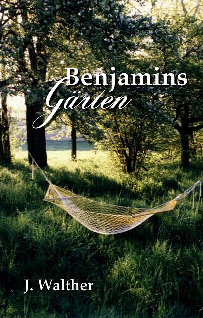 Benjamins Gärten, J. Walther