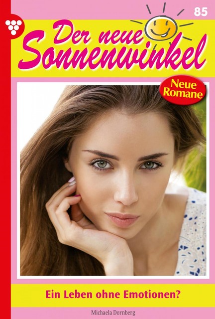 Der neue Sonnenwinkel 85 – Familienroman, Michaela Dornberg