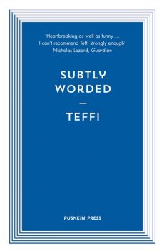 Subtly Worded and Other Stories, Teffi