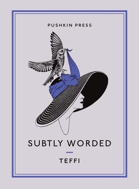 Subtly Worded and Other Stories, Teffi